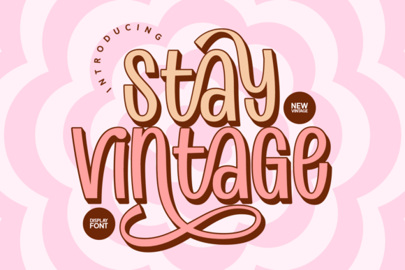 Stay Vintage: A Font for Playful Retro Design